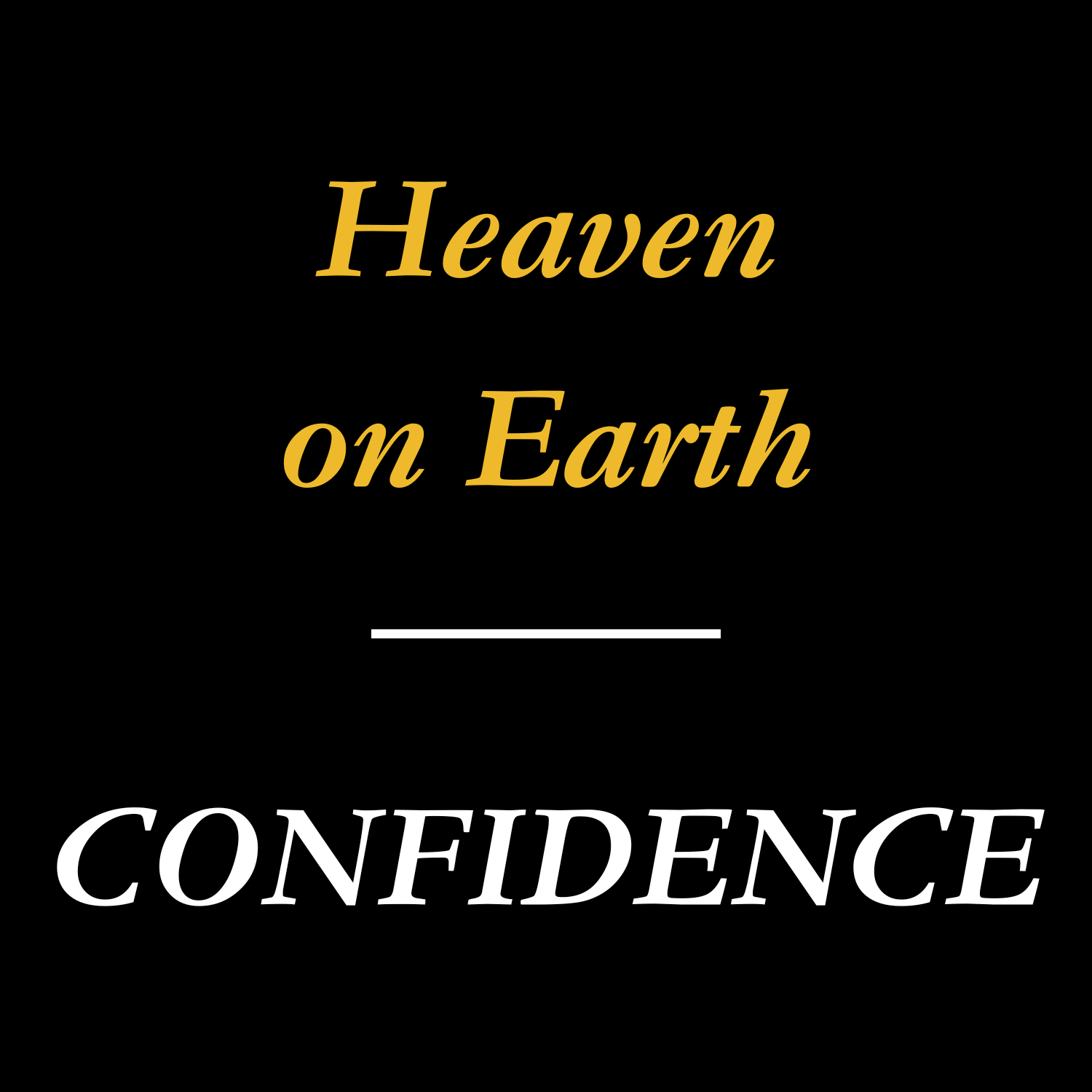 HE CONFIDENCE